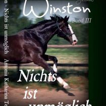 Pferdebuch-Serie Teil 3 – Winston – Nichts ist unmöglich