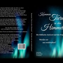 NEU!!! Kommen Tiere in den Himmel? Die biblische Antwort auf die Frage: Werden wir uns wiedersehen?