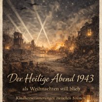 Eine Kurzgeschichte – Der Heilige Abend 1943 als Weihnachten still blieb